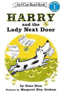 Harry and the Lady Next Door : I Can Read Series : Level 1 - Gene Zion