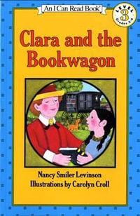 Clara and the Bookwagon : An I Can Read Book - Nancy Smiler Levinson