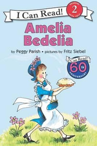 Amelia Bedelia : I Can Read! Level 2 - Peggy Parish