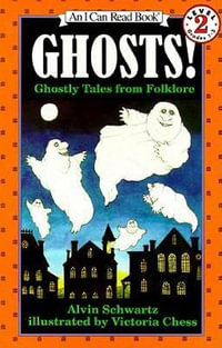 Ghosts! : Ghostly Tales from Folklore - Alvin Schwartz