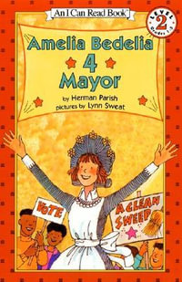 Amelia Bedelia 4 Mayor : I Can Read - Peggy Parish