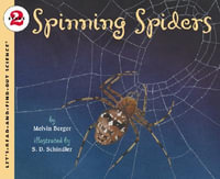 Spinning Spiders : Let's-Read-And-Find-Out Science Books - Melvin Berger