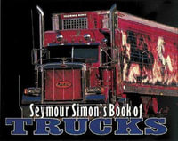 Seymour Simon's Book of Trucks - Seymour Simon