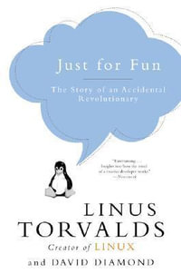 Just for Fun : The Story of an Accidental Revolutionary - Linus Torvalds