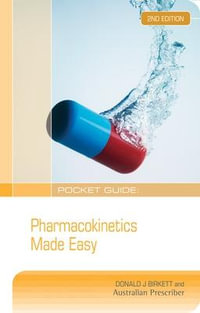 Pharmacokinetics Made Easy : 2nd Edition : Pocket Guide - Donald J. Birkett