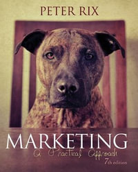 Marketing : A Practical Approach 7th Edition - Peter Rix