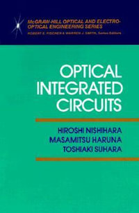 Optical Integrated Circuits : McGraw-Hill Optical and Electro-Optical Engineering Series - Hiroshi Nishihara