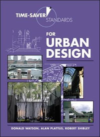 Time-Saver Standards for Urban Design : Time-Saver Standards - Donald Watson