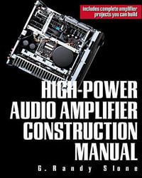 High-Power Audio Amplifier Construction Manual : Electronics - G. Randy Slone