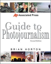 Associated Press Guide To Photojournalism : Second Edition - Brian Horton