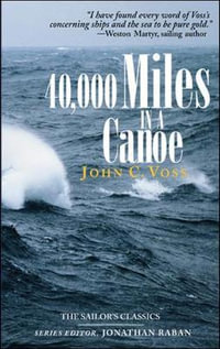 40,000 Miles in a Canoe : The Sailor's Classics - John Voss