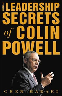 The Leadership Secrets of Colin Powell : Management & Leadership - Oren Harari