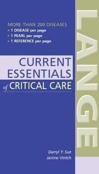 CURRENT Essentials of Critical Care : LANGE CURRENT Essentials - Darryl Y. Sue