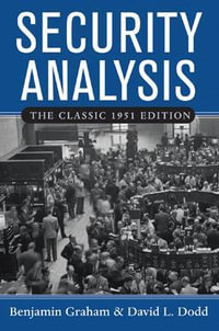 Security Analysis : The Classic 1951 Edition - Benjamin Graham