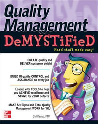 Quality Management Demystified : A Self-teaching Guide : The Demystified Series - Sid Kemp