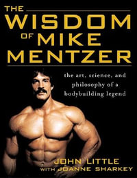 The Wisdom of Mike Mentzer : NTC Sports/Fitness - John Little