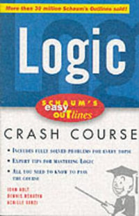 Schaum's Easy Outline of Logic : Schaum's Easy Outline - John Nolt