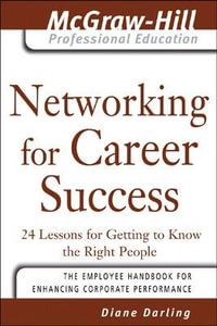 Networking for Career Success : The McGraw-Hill Professional Education Series - Diane Darling