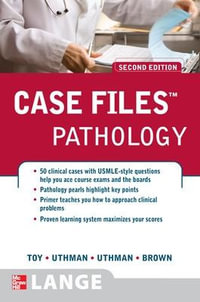 Case Files Pathology, Second Edition : LANGE Case Files - Eugene C. Toy