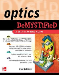 Optics Demystified : The Demystified Series - Stan Gibilisco