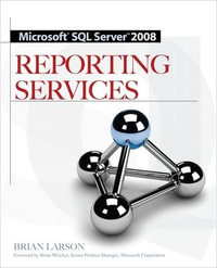 Microsoft SQL Server 2008 Reporting Services : Database & ERP - OMG - Brian Larson