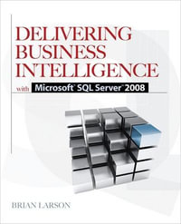 Delivering Business Intelligence with Microsoft SQL Server 2008 2008 : Database & ERP - OMG - Brian Larson