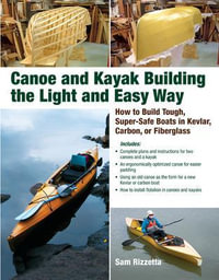 Canoe and Kayak Building the Light and Easy Way : International Marine-RMP - Sam Rizzetta