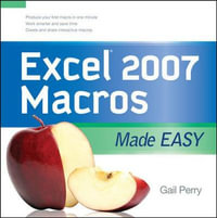 EXCEL 2007 MACROS MADE EASY : Made Easy Series - Gail Perry