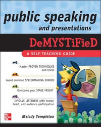 Public Speaking and Presentations Demystified : Demystified - Melody Templeton