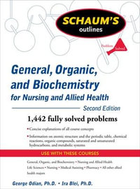 Schaum's Outline of General, Organic, and Biochemistry for Nursing and Allied Health : Schaum's Outlines - George Odian