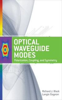 Optical Waveguide Modes : Polarization, Coupling and Symmetry - Richard J. Black