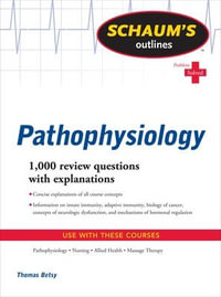 Schaum's Outline of Pathophysiology : Schaum's Outlines - Tom Betsy