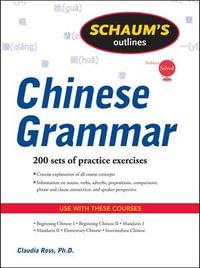 Schaum's Outline of Chinese Grammar : Schaum's Outlines Series - Claudia Ross