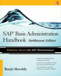 SAP Basis Administration Handbook, NetWeaver Edition : Database & ERP - OMG - Ranjit Mereddy