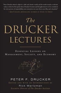 The Drucker Lectures : Essential Lessons on Management, Society and Economy - Peter F. Drucker