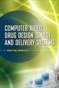 Computer-Aided Drug Design and Delivery Systems : Mechanical Engineering - Ahindra Nag