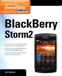 How to Do Everything BlackBerry Storm2 : How to Do Everything - Joli Ballew