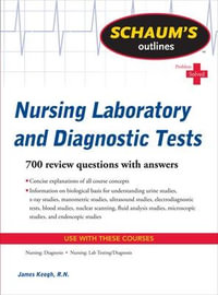 Schaum's Outline of Nursing Laboratory and Diagnostic Tests : Schaum's Outlines - Jim Keogh