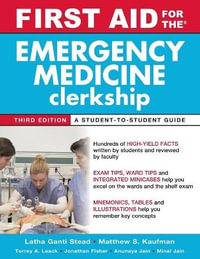 First Aid for the Emergency Medicine Clerkship, Third Edition : First Aid Series - Latha Ganti