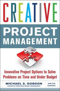 Creative Project Management : Business Skills and Development - Michael S. Dobson