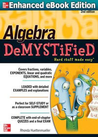 Algebra Demystified 2nd Edition : The Demystified Series - Rhonda Huettenmueller