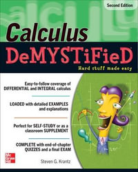 Calculus Demystified 2nd Edition : The Demystified Series - Steven G. Krantz