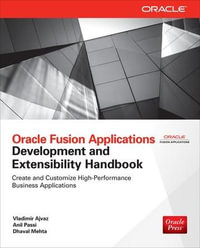 Oracle Fusion Applications Development and Extensibility Handbook : Oracle Press - Vladimir Ajvaz