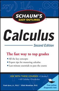 Schaum's Easy Outline of Calculus, Second Edition : Schaum's Easy Outline - Elliott Mendelson