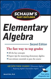 Schaum's Easy Outline of Elementary Algebra, Second Edition : Schaums Easy Outline - Barnett Rich