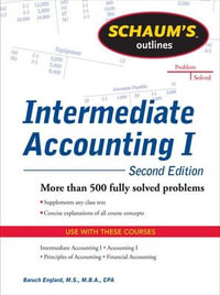 Schaums Outline of Intermediate Accounting I, Second Edition : Schaum's Outlines - Baruch Englard