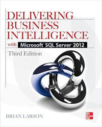 Delivering Business Intelligence with Microsoft SQL Server 2012 : Database & ERP - OMG - Brian Larson