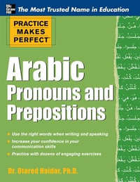 Arabic Pronouns and Prepositions : Practice Makes Perfect Series - Otared Haidar