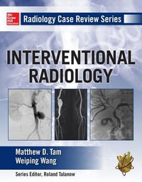 Interventional Radiology 1st edition : Radiology Case Review Series - Matthew Tam