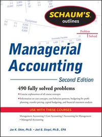 Schaum's Outline of Managerial Accounting, 2nd Edition : Schaum's Outlines - Jae K. Shim